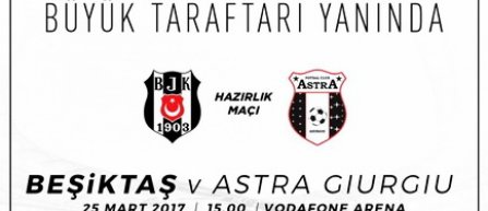Astra Giurgiu va juca un meci amical cu Beşiktaş İstanbul